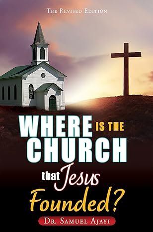 Where Is The Church That Jesus Founded?